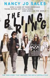 The Bling Ring: How a Band of Celebrity-Obsessed Teenagers Shocked Hollywood by Nancy Jo Sales Paperback Book