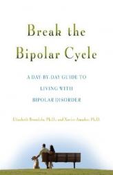 Break the Bipolar Cycle by Xavier Amador Paperback Book