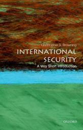 International Security: A Very Short Introduction by Christopher S. Browning Paperback Book