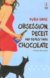 Obsession, Deceit and Really Dark Chocolate by Kyra Davis Paperback Book