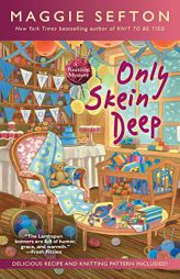 Only Skein Deep (A Knitting Mystery) by Maggie Sefton Paperback Book