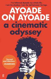 Ayoade on Ayoade: A Cinematic Odyssey by Richard Ayoade Paperback Book