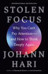 Stolen Focus: Why You Can't Pay Attention--and How to Think Deeply Again by Johann Hari Paperback Book