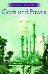 Gods and Pawns (The Company) by Kage Baker Paperback Book