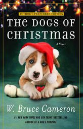 The Dogs of Christmas: A Novel by W. Bruce Cameron Paperback Book