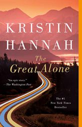 The Great Alone: A Novel by Kristin Hannah Paperback Book