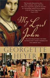 My Lord John: A tale of intrigue, honor and the rise of a king by Georgette Heyer Paperback Book