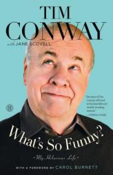 What's So Funny?: My Hilarious Life by Tim Conway Paperback Book
