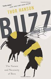 Buzz: The Nature and Necessity of Bees by Thor Hanson Paperback Book
