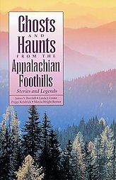 Ghosts and Haunts from the Appalachian Foothills: Stories and Legends by James V. Burchill Paperback Book