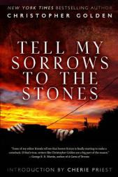 Tell My Sorrows to the Stones by Christopher Golden Paperback Book