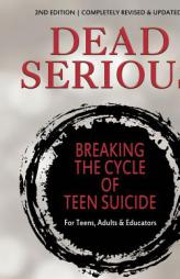 Dead Serious: Breaking the Cycle of Teen Suicide by Jane Mersky Leder Paperback Book