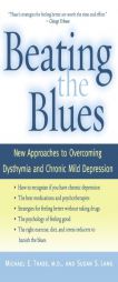 Beating the Blues: New Approaches to Overcoming Dysthymia and Chronic Mild Depression by Michael E. Thase Paperback Book
