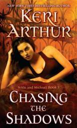 Chasing the Shadows: Nikki and Michael Book 3 by Keri Arthur Paperback Book