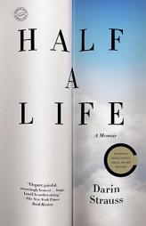 Half a Life: A Memoir by Darin Strauss Paperback Book