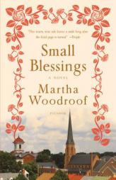 Small Blessings: A Novel by Martha Woodroof Paperback Book