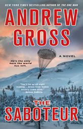 The Saboteur: A Novel by Andrew Gross Paperback Book