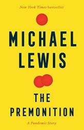 The Premonition: A Pandemic Story by Michael Lewis Paperback Book