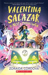 Valentina Salazar is not a Monster Hunter by Zoraida Crdova Paperback Book