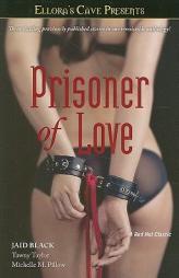 Prisoner of Love (Ellora's Cave) by Jaid Black Paperback Book