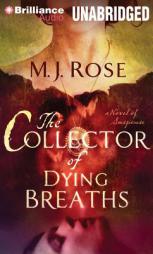 The Collector of Dying Breaths: A Novel of Suspense (Reincarnationist Series) by M. J. Rose Paperback Book