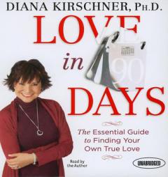 Love in 90 Days:: The Essential Guide to Finding Your Own True Love by Diana Kirschner Paperback Book