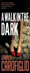 A Walk in the Dark (Guido Guerrieri 2) by Gianrico Carofiglio Paperback Book