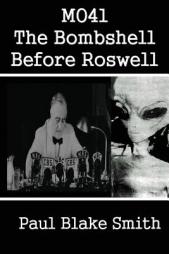MO41: The Bombshell Before Roswell by Paul Blake Smith Paperback Book