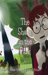 The Shark in the Park by Mark Watson Paperback Book