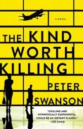 The Kind Worth Killing: A Novel by Peter Swanson Paperback Book