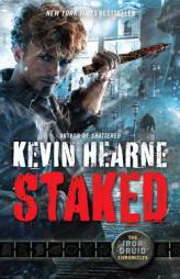 Staked: The Iron Druid Chronicles by Kevin Hearne Paperback Book