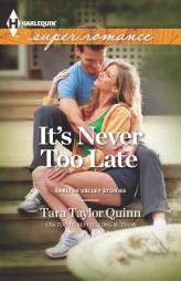 It's Never Too Late by Tara Taylor Quinn Paperback Book