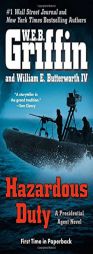 Hazardous Duty (A Presidential Agent Novel) by W. E. B. Griffin Paperback Book
