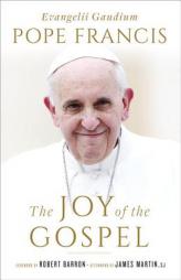 The Joy of the Gospel: Evangelii Gaudium by Francis Paperback Book