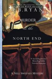 Murder in the North End (Nell Sweeney Historical Mystery Series) (Volume 5) by P. B. Ryan Paperback Book