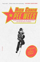 Pee Wees by Rich Cohen Paperback Book