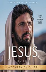 Jesus: His Life: A Companion Guide by Joel Osteen Paperback Book