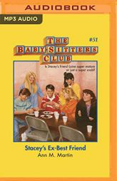 Stacey's Ex-Best Friend (The Baby-Sitters Club) by Ann M. Martin Paperback Book