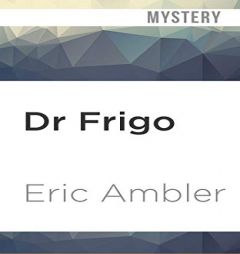 Dr Frigo by Eric Ambler Paperback Book