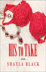 His to Take: A Wicked Lovers Novel (The Wicked Lovers Series) by Shayla Black Paperback Book