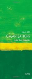 Organizations: A Very Short Introduction Organizations: A Very Short Introduction by Mary Jo Hatch Paperback Book