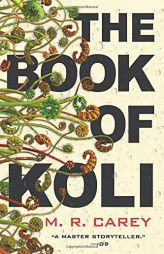 The Book of Koli (The Rampart Trilogy (1)) by M. R. Carey Paperback Book