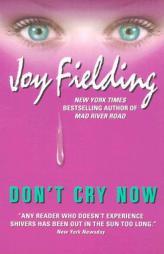 Don't Cry Now by Joy Fielding Paperback Book