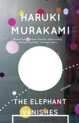 The Elephant Vanishes: Stories by Haruki Murakami Paperback Book
