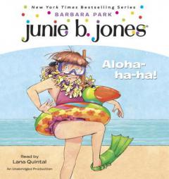 Junie B., First Grader: Aloha-Ha-Ha: Junie B. Jones #26 (Junie B. Jones) by Barbara Park Paperback Book
