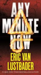 Any Minute Now: A Novel by Eric Van Lustbader Paperback Book