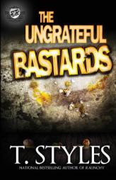 The Ungrateful Bastards (the Cartel Publications Presents) by T. Styles Paperback Book