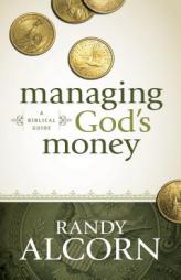 Managing God's Money: A Biblical Guide by Randy Alcorn Paperback Book