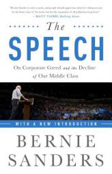 The Speech: On Corporate Greed and the Decline of Our Middle Class by Bernie Sanders Paperback Book