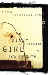 It's my Life: Diary of a Teenage Girl (Book 2) by Melody Carlson Paperback Book